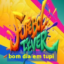 bom dia em tupi